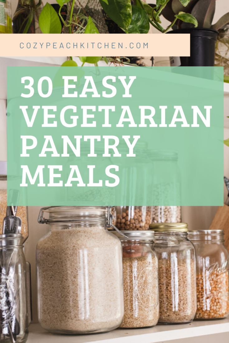 30 Vegetarian Pantry Staple Recipes Cozy Peach Kitchen